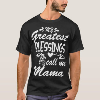 Camiseta Mis mayores bendiciones me llaman madres de abuela