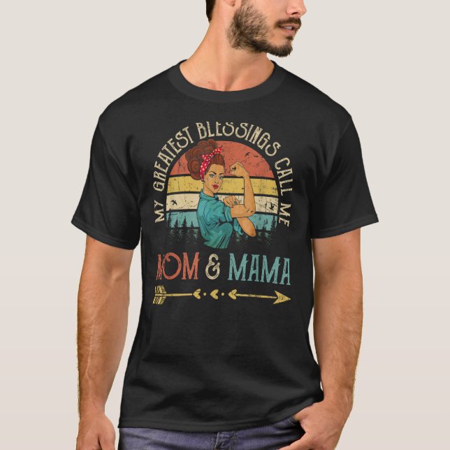Camiseta Mis mayores bendiciones me llaman mamá y mamá muje (Anverso)