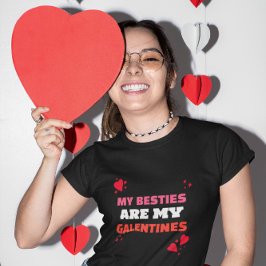 Camiseta Mis Mejores Amigas Son Mis Galentines – Amigas de