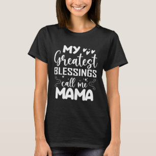 Camiseta Mis Mejores Bendiciones Me Llaman Mama Abuela Mohe