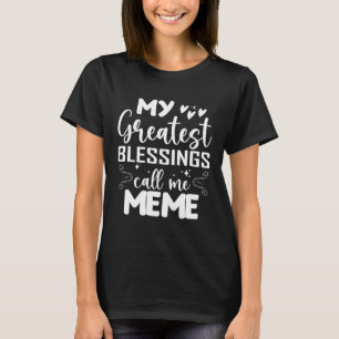 Camiseta Mis Mejores Bendiciones Me Llaman Meme Abuela Mohe
