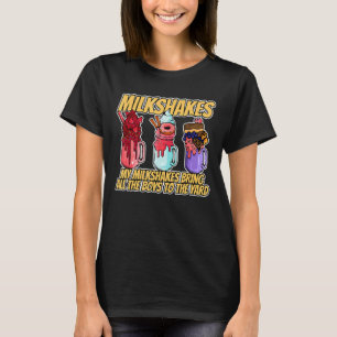 Camiseta Mis Milkshakes Llevan A Todos Los Niños Al Jardín