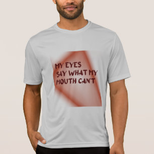 Camiseta Mis ojos dicen lo que mi boca no puede