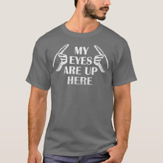 Camiseta Mis Ojos Están Aquí Arriba