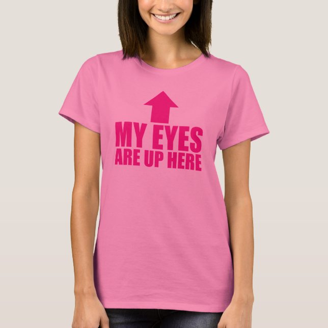 Camiseta Mis ojos están para arriba aquí (Anverso)