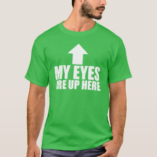 Camiseta Mis ojos están para arriba aquí