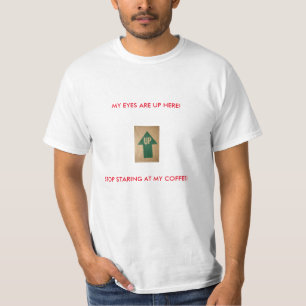 Camiseta ¡Mis ojos están para arriba aquí! ¡Pare el mir