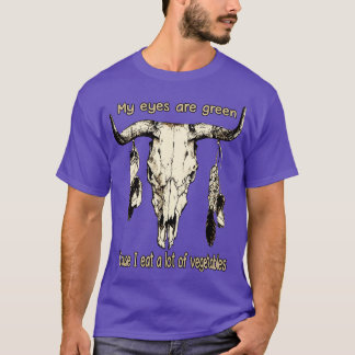 Camiseta Mis Ojos Son Verdes Porque Comí Muchas Verduras