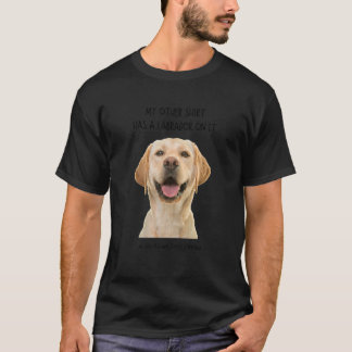 Camiseta Mis Otras Cosas Tiene Un Labrador En Su Mascota An