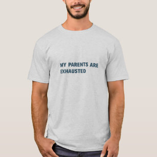 Camiseta Mis padres están exhaustos