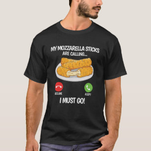 Camiseta Mis palos de mozzarella llaman a Mozzarella Chees