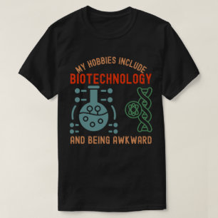 Camiseta Mis pasatiempos incluyen biotecnología y ser torpe