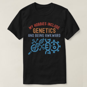 Camiseta Mis pasatiempos incluyen la genética y ser torpe