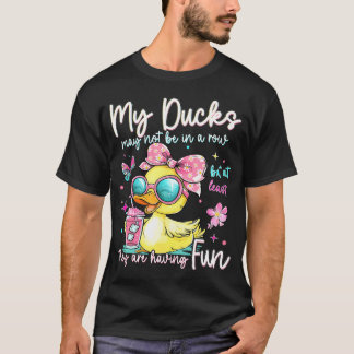 Camiseta Mis patos pueden no estar en fila pero al menos el