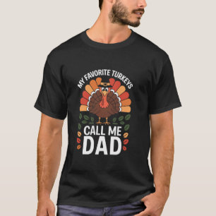 Camiseta Mis pavos favoritos me llaman Dad Family Thanksgiv