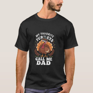 Camiseta Mis pavos favoritos me llaman Dad Family Thanksgiv