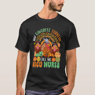 Camiseta Mis Pavos Favoritos Me Llaman Enfermera De UCI Neo