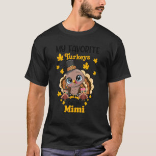 Camiseta Mis pavos favoritos me llaman Mimi Matching Thanks