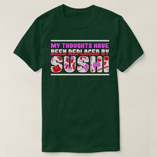 Camiseta Mis Pensamientos Han Sido Sustituidos Por El Sushi (Diseño del anverso)