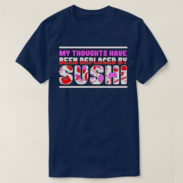 Camiseta Mis Pensamientos Han Sido Sustituidos Por El Sushi (Diseño del anverso)