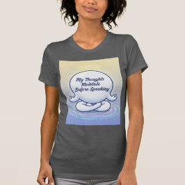 Camiseta Mis Pensamientos Meditan Antes de Hablar lo Consci