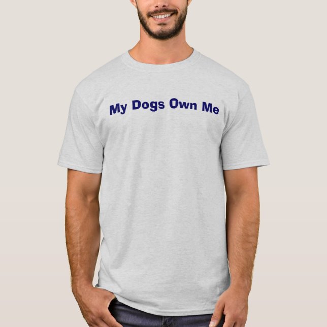 Camiseta Mis perros me poseen - persiga las leyes de la (Anverso)