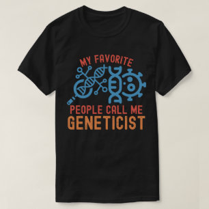 Camiseta Mis personas favoritas me llaman genetista
