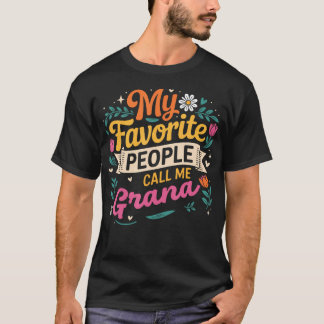 Camiseta Mis personas favoritas me llaman Grana Flores de l