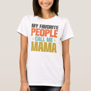 Camiseta Mis personas favoritas me llaman Mama Día de la Ma