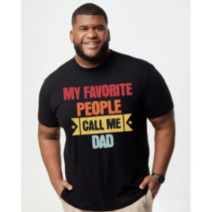 Camiseta Mis personas favoritas me llaman Papá para el Día