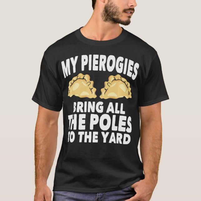 Camiseta Mis Pierogías Traen Todos Los Polacos Día De La Di (Anverso)