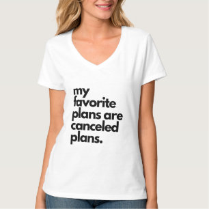 Camiseta mis planes favoritos son planes cancelados.