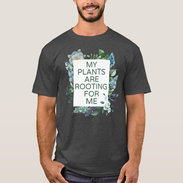 Camiseta Mis Plantas Están En Pie Para Mí Plantando Amante  (Anverso)