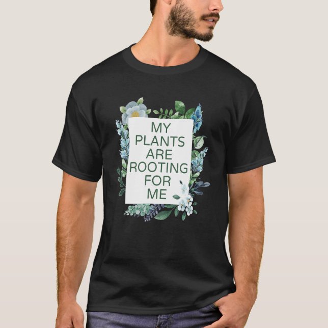 Camiseta Mis Plantas Están En Pie Para Mí Plantando Hombres (Anverso)