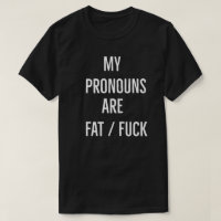 Mis pronombres son gordo/a M*rd