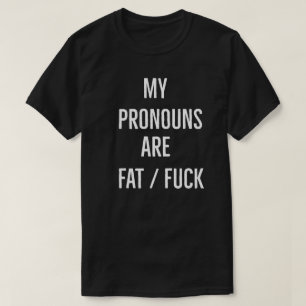 Camiseta Mis pronombres son gordo/a M*rd