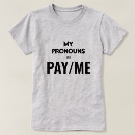 Camiseta Mis pronombres son PAY/ME