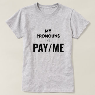 Camiseta Mis pronombres son PAY/ME