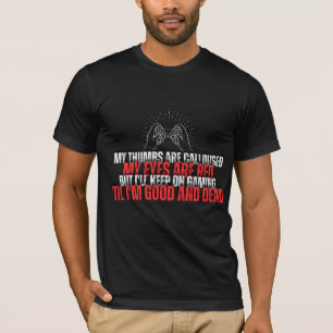 Camiseta Mis pulgares son insensibles, mis ojos son rojos, 