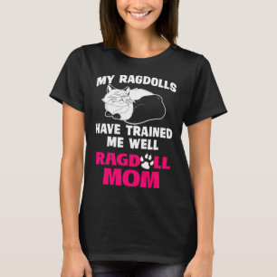 Camiseta Mis Ragdolls Me Han Entrenado Bien Mamá De Ragdoll