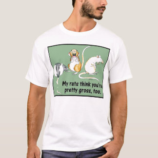 Camiseta "Mis ratas piensan que usted es bonito gana en