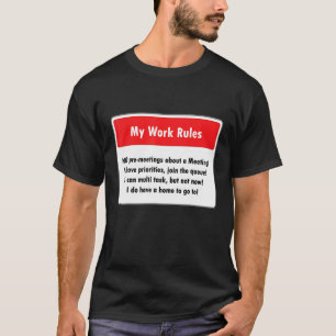 Camiseta Mis reglas de trabajo No reuniones Tengo un hogar 
