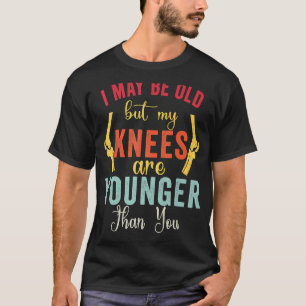 Camiseta Mis rodillas son más jóvenes que tú