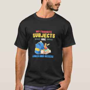 Camiseta Mis Temas Favoritos Son El Almuerzo Y El Receso