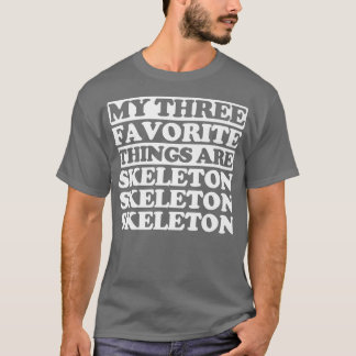 Camiseta Mis tres cosas favoritas incluyen esqueleto