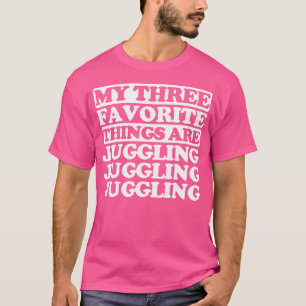 Camiseta Mis tres cosas favoritas incluyen hacer malabares