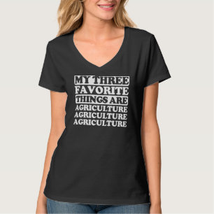 Camiseta Mis tres cosas favoritas incluyen la agricultura