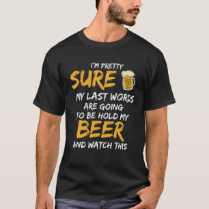 Camiseta Mis últimas palabras sostienen la cerveza Funny Wa