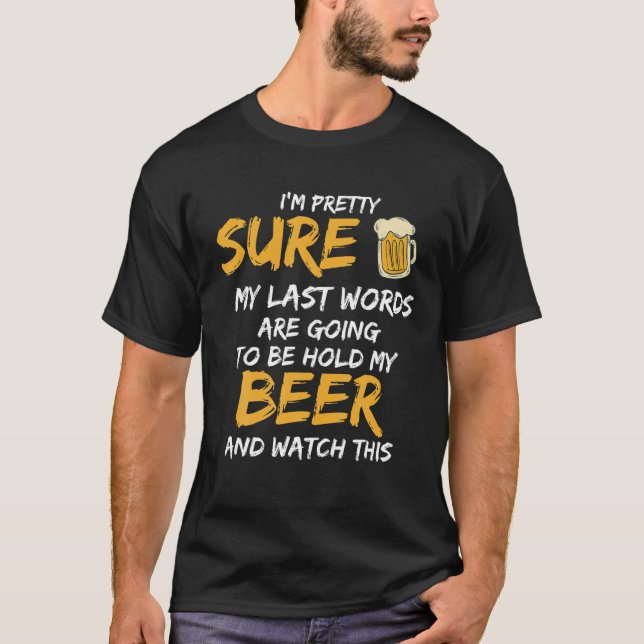Camiseta Mis últimas palabras sostienen la cerveza Funny Wa (Anverso)