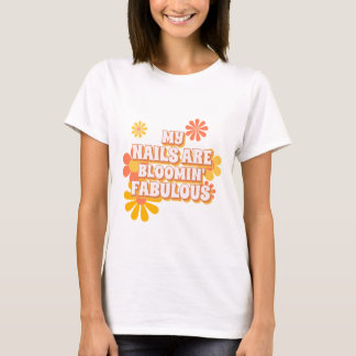 Camiseta Mis uñas están floreciendo en el fabuloso arte de 